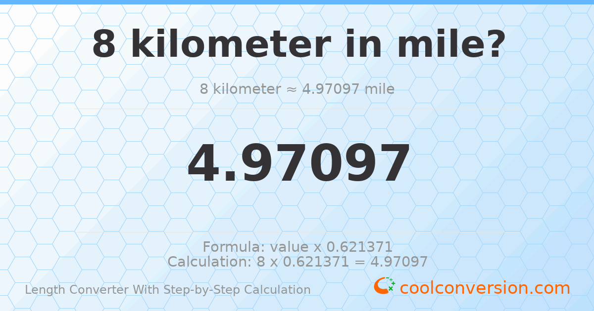 8 kilometers = 4.97097 miles