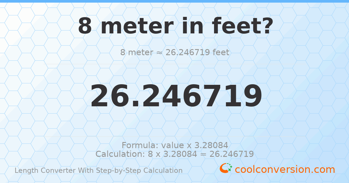 8 meters = 26.2467 feet