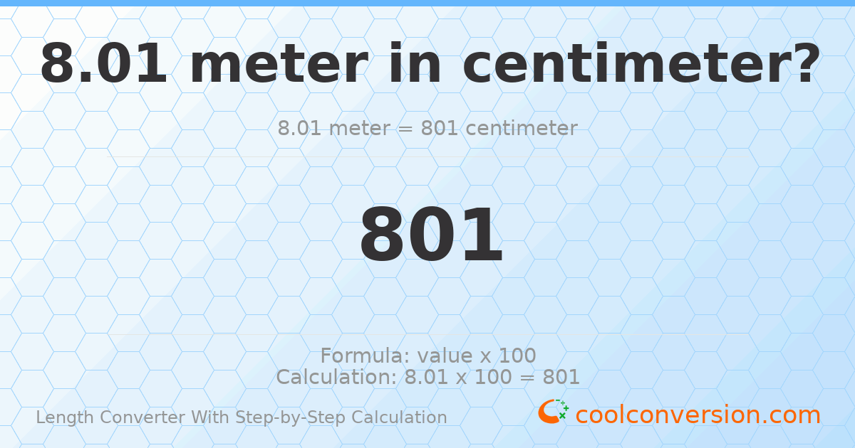 8.01 meters = 801 centimeters