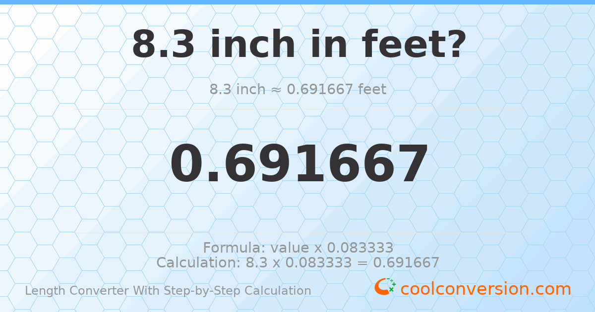 8.3 inches = 0.691667 feet