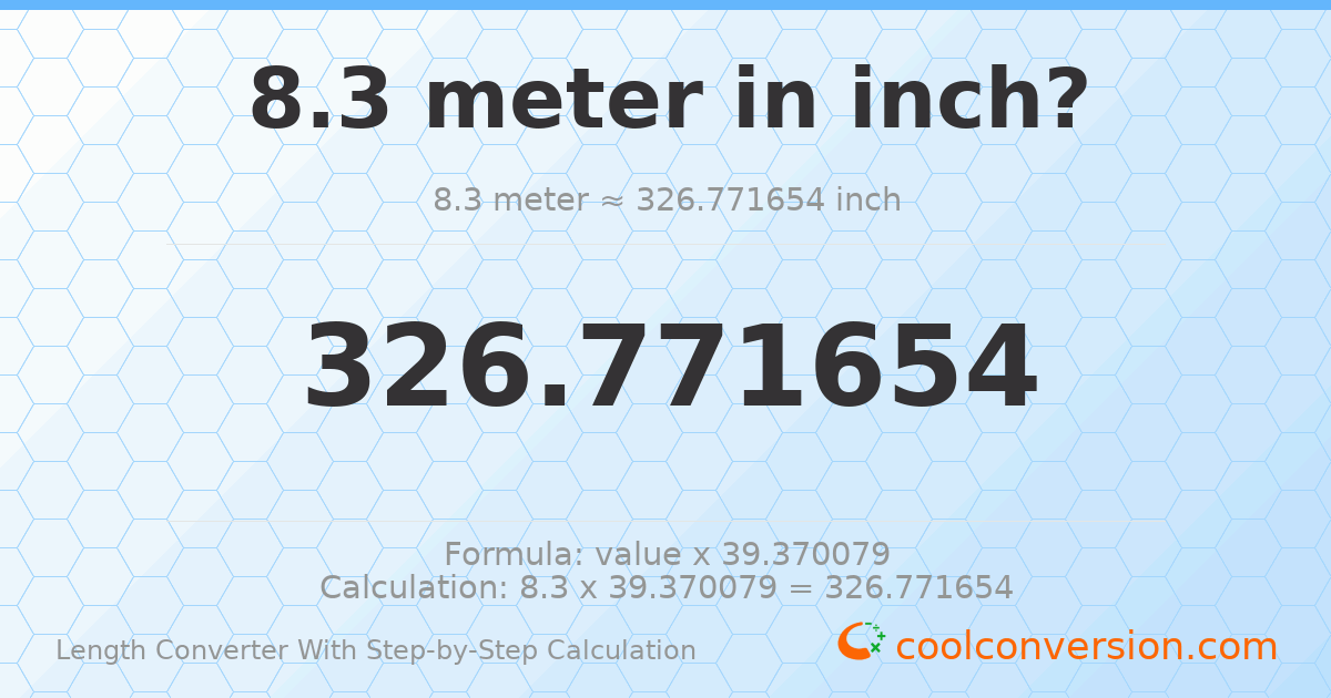 8.3 meters = 326.772 inches
