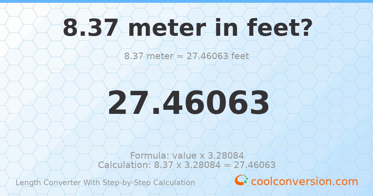 8.37 meters = 27.4606 feet
