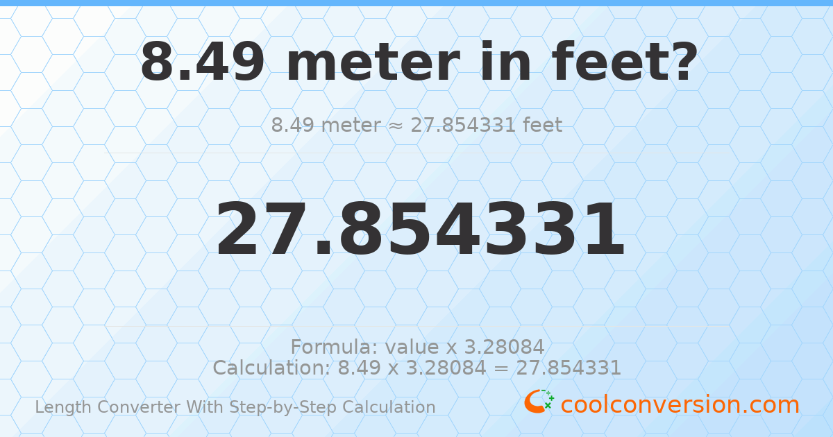 8.49 meters = 27.8543 feet