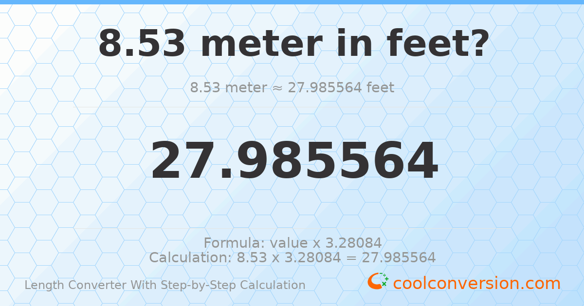 8.53 meters = 27.9856 feet