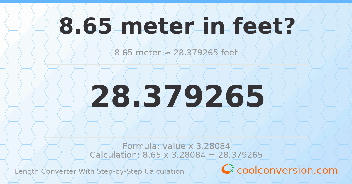 8.65 meters = 28.3793 feet
