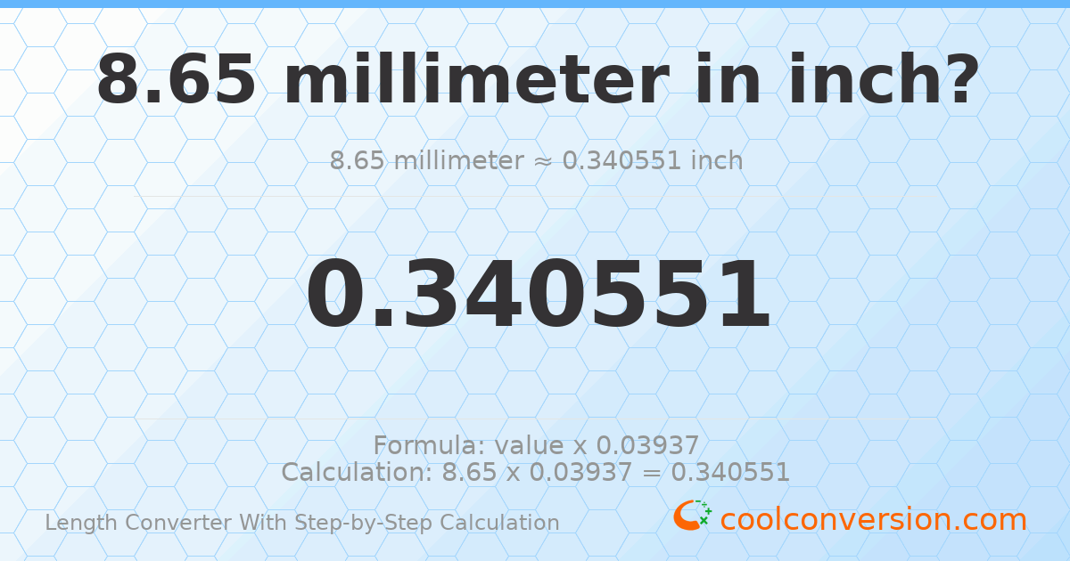 8.65 millimeters = 0.340551 inches