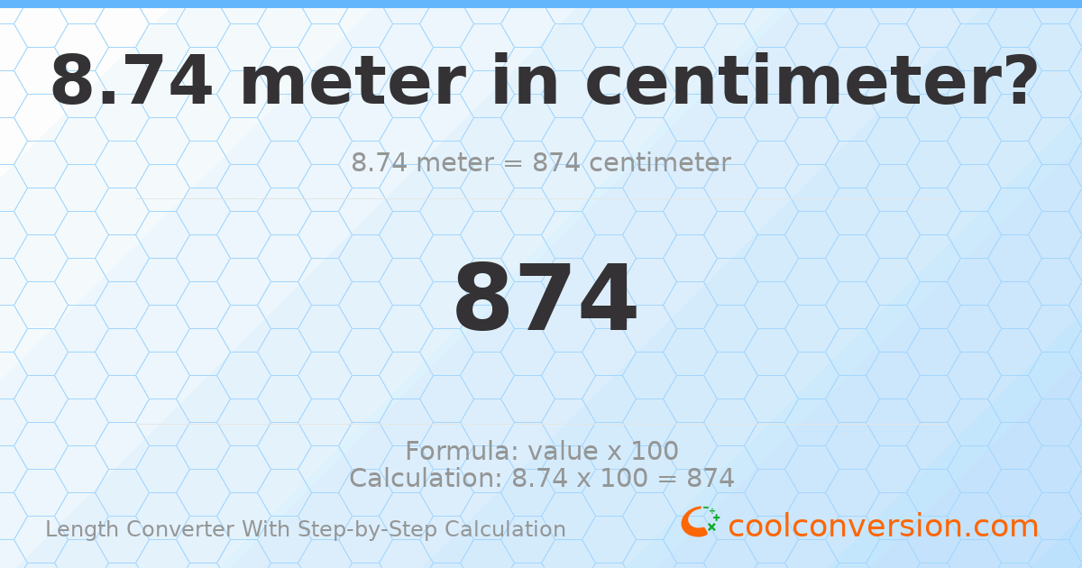 8.74 meters = 874 centimeters