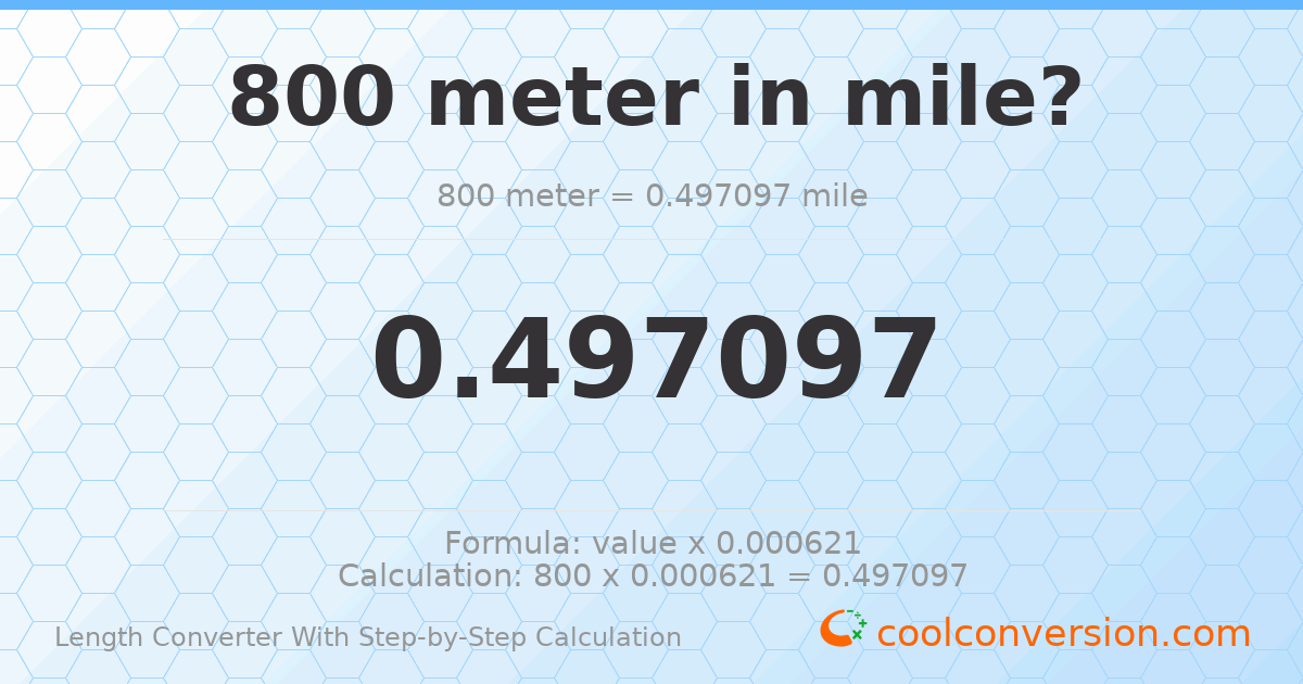 800 meters = 0.497097 miles