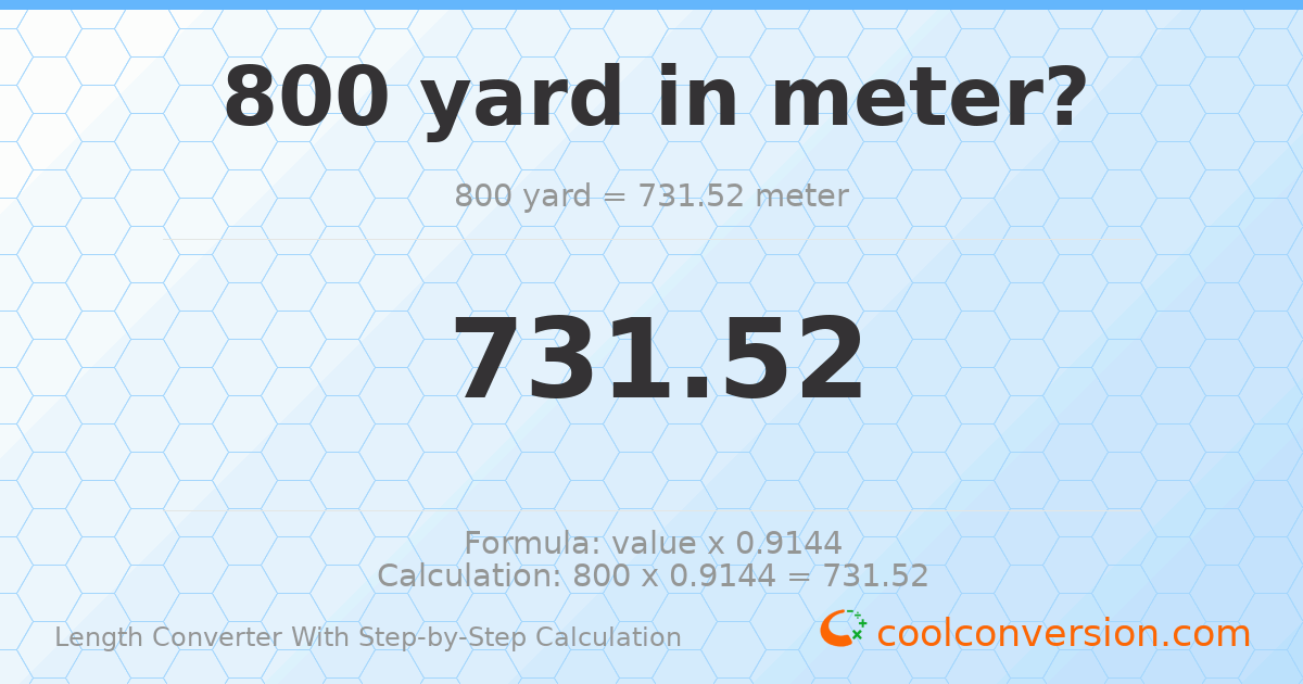 800 yards = 731.52 meters
