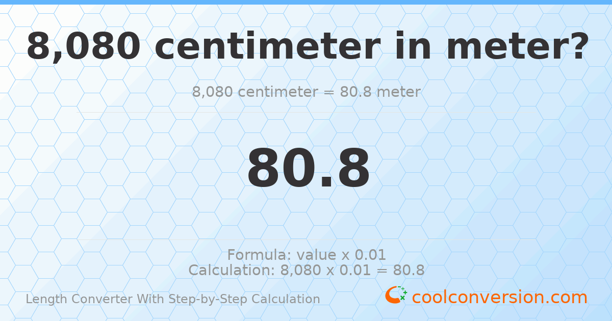 8080 centimeters = 80.8 meters