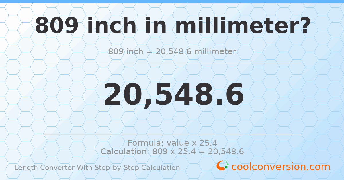 809 inches = 20548.6 millimeters
