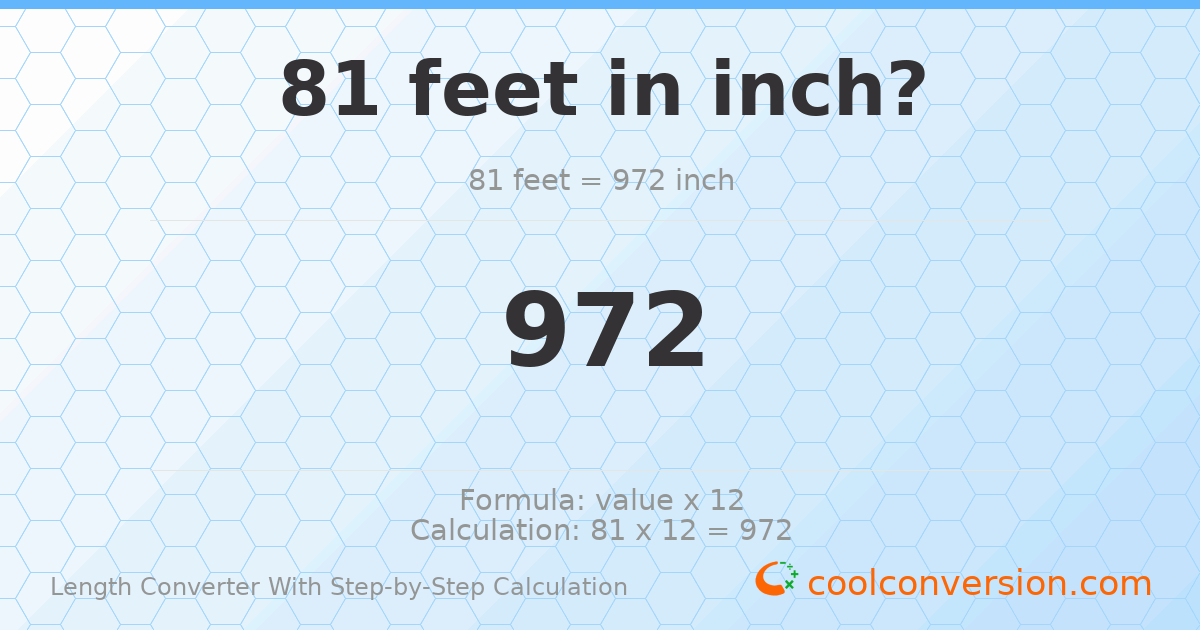 81 feet = 972 inches