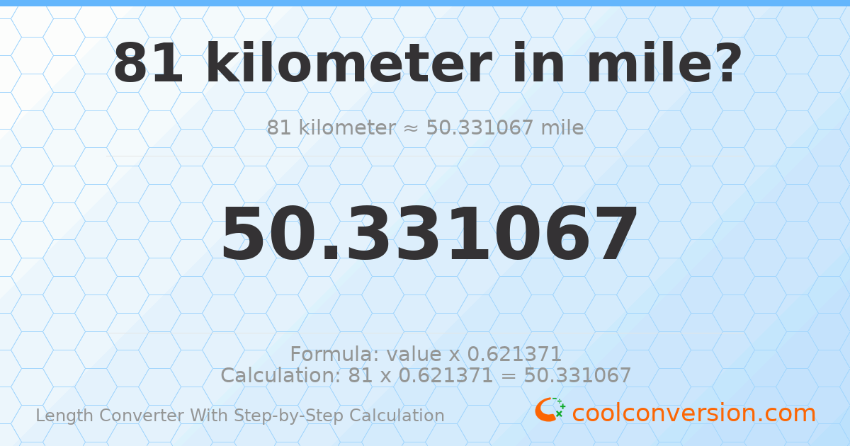 81 kilometers = 50.3311 miles