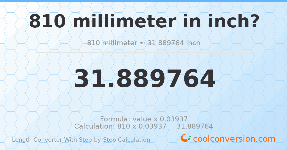 810 millimeters = 31.8898 inches