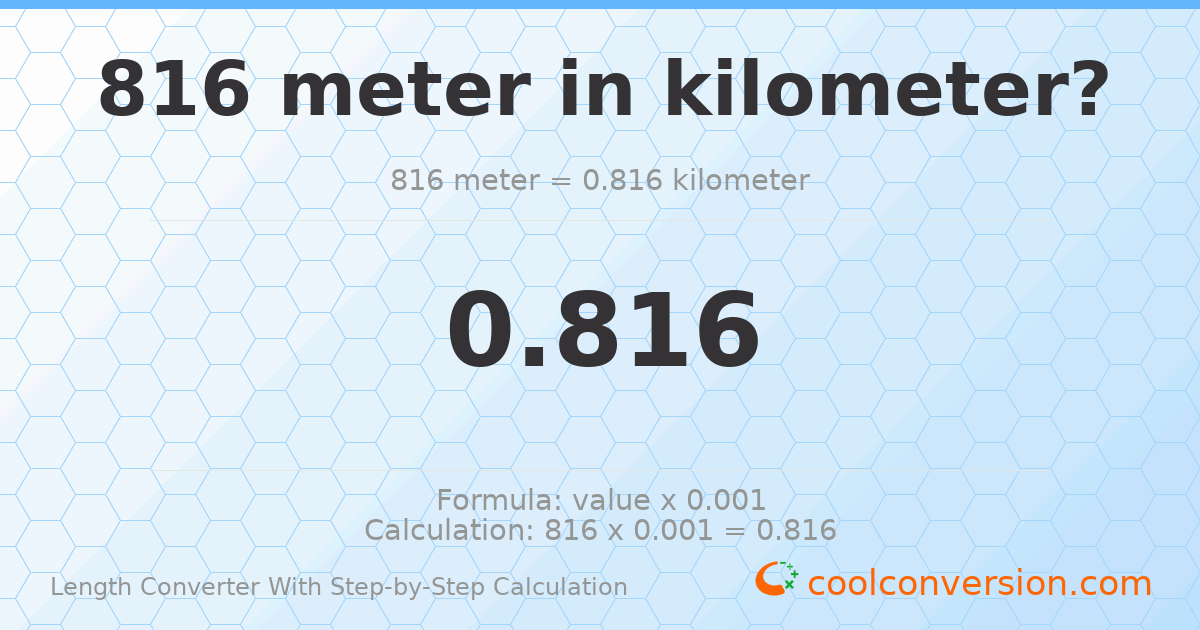 816 meters = 0.816 kilometers