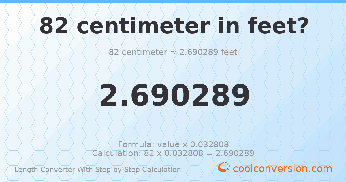 82 centimeters = 2.69029 feet