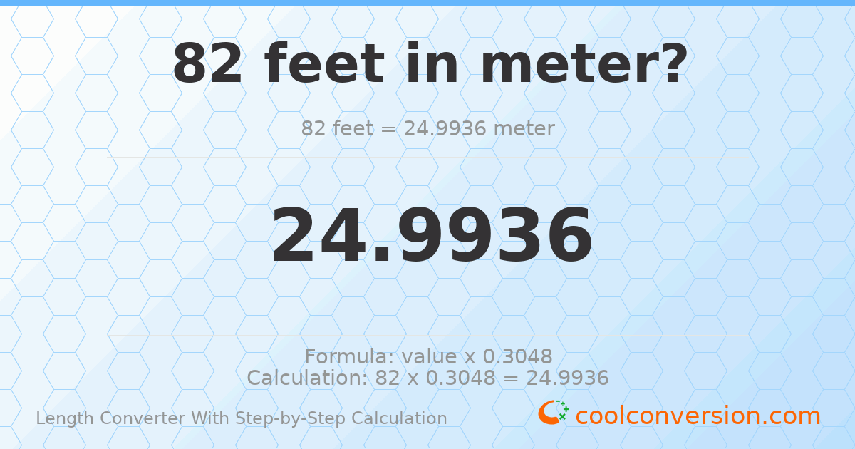 82 feet = 24.9936 meters