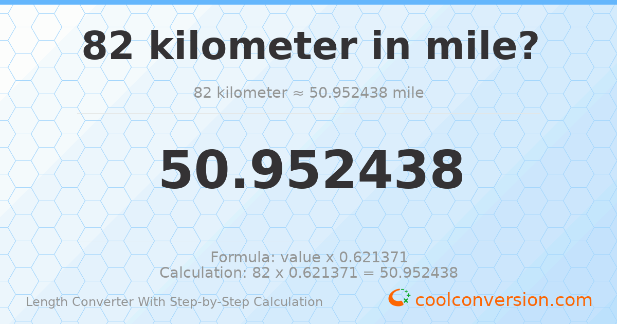 82 kilometers = 50.9524 miles