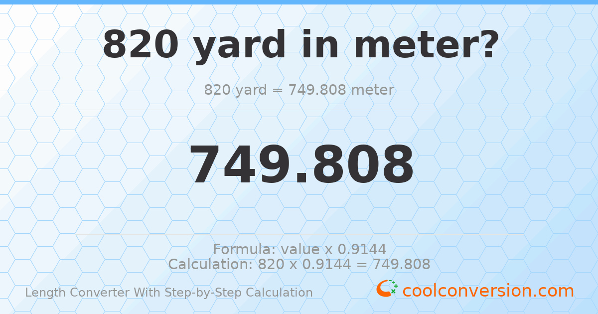 820 yards = 749.808 meters