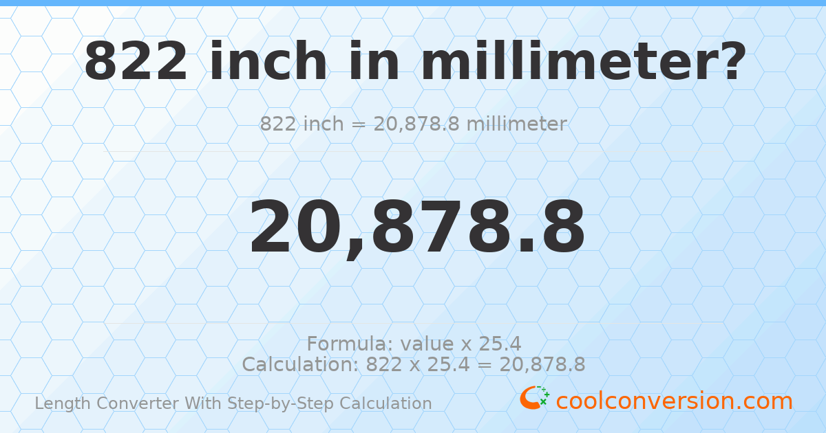 822 inches = 20878.8 millimeters