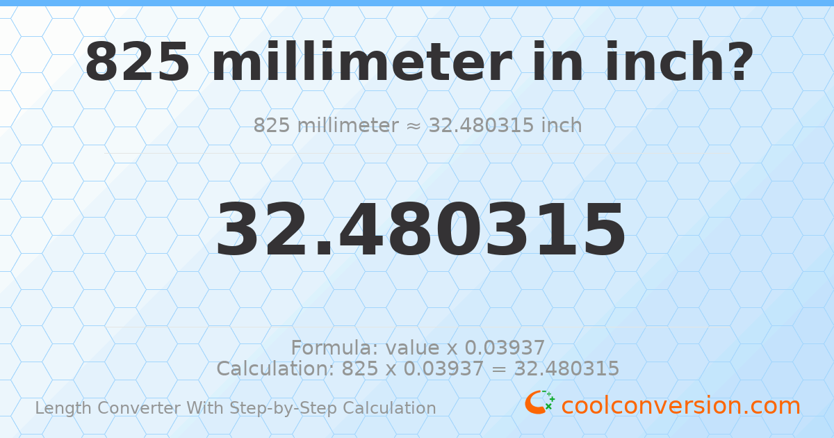 825 millimeters = 32.4803 inches