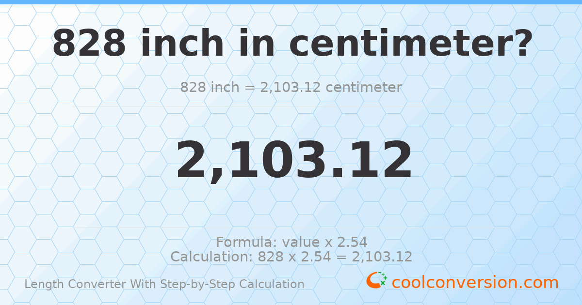 828 inches = 2103.12 centimeters