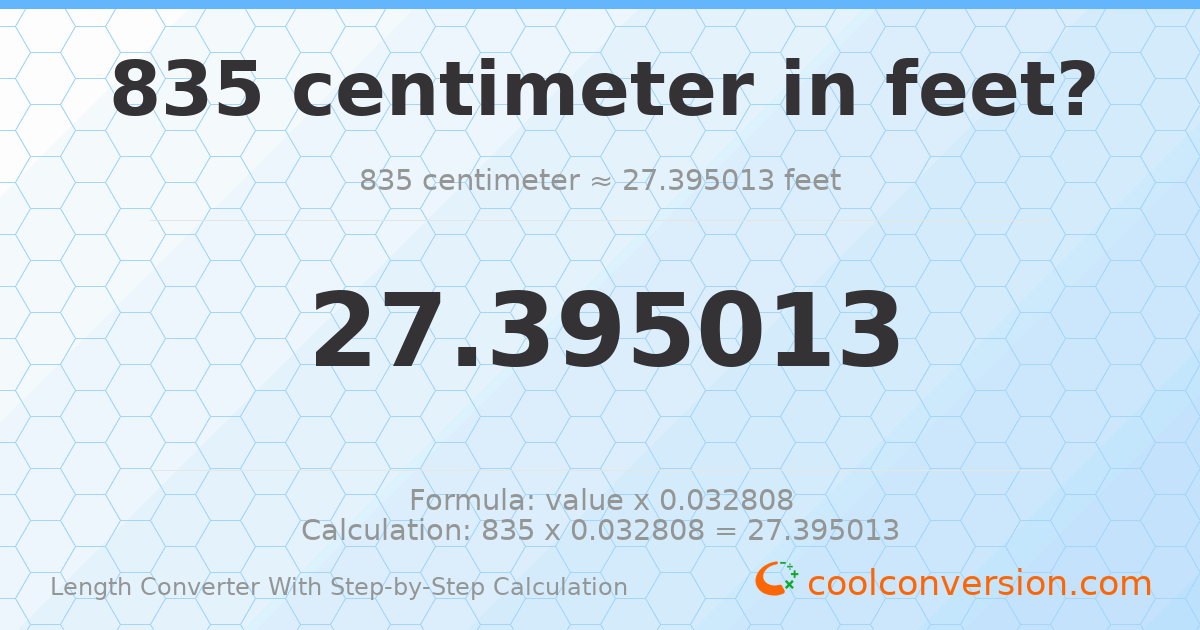 835 centimeters = 27.395 feet