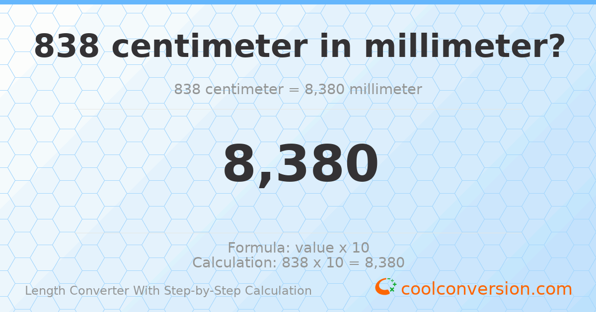 838 centimeters = 8380 millimeters