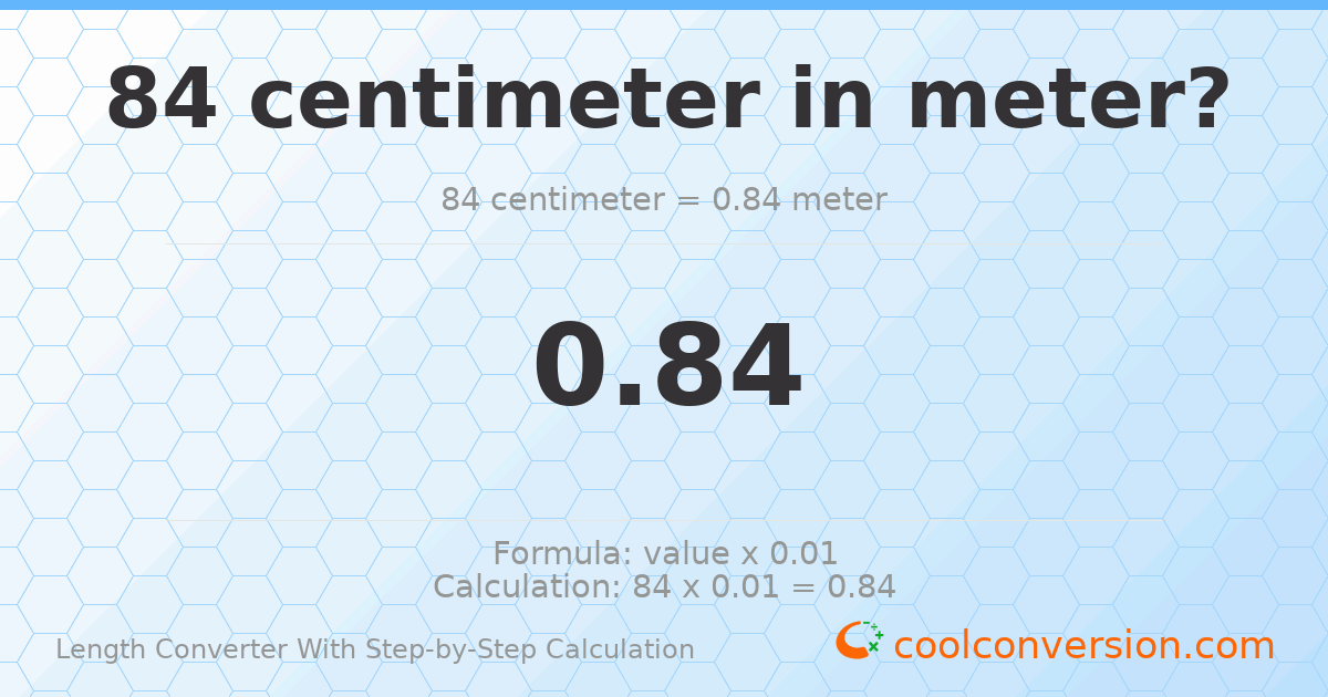 84 centimeters = 0.84 meters
