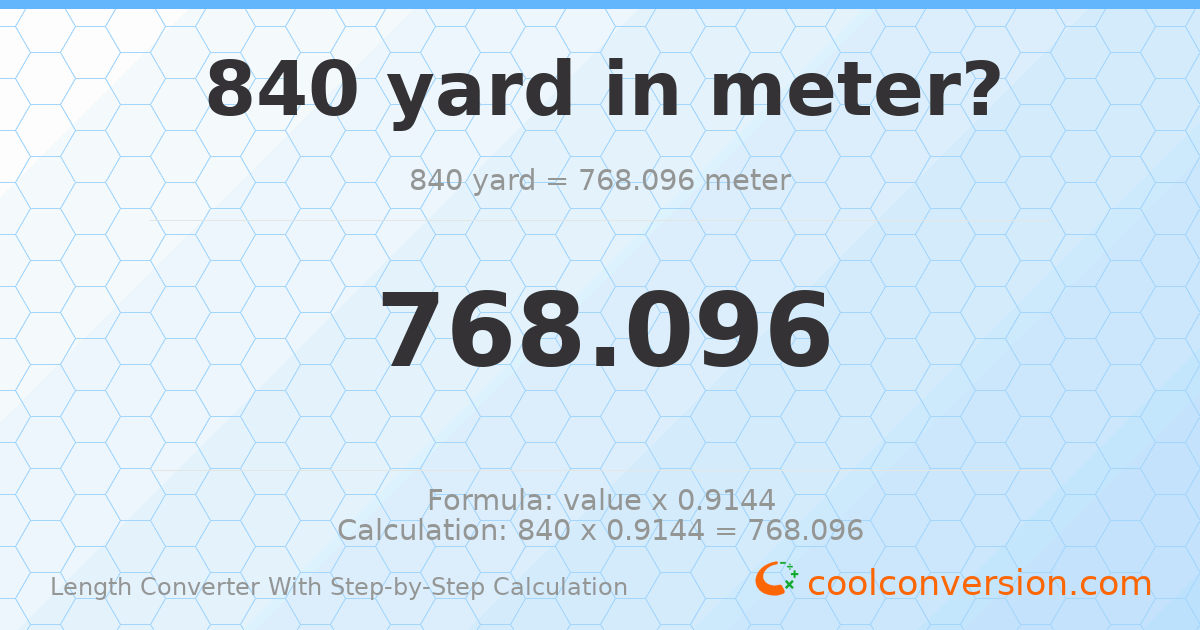 840 yards = 768.096 meters