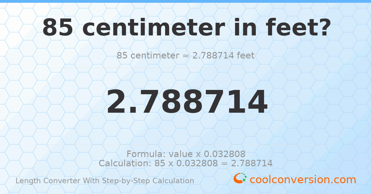 85 centimeters = 2.78871 feet