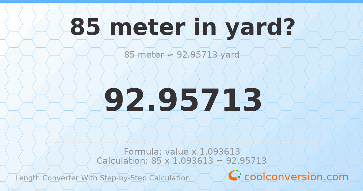 85 meters = 92.9571 yards