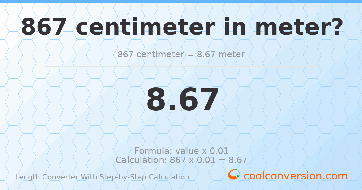 867 centimeters = 8.67 meters