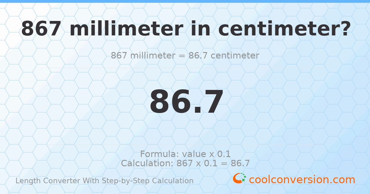 867 millimeters = 86.7 centimeters