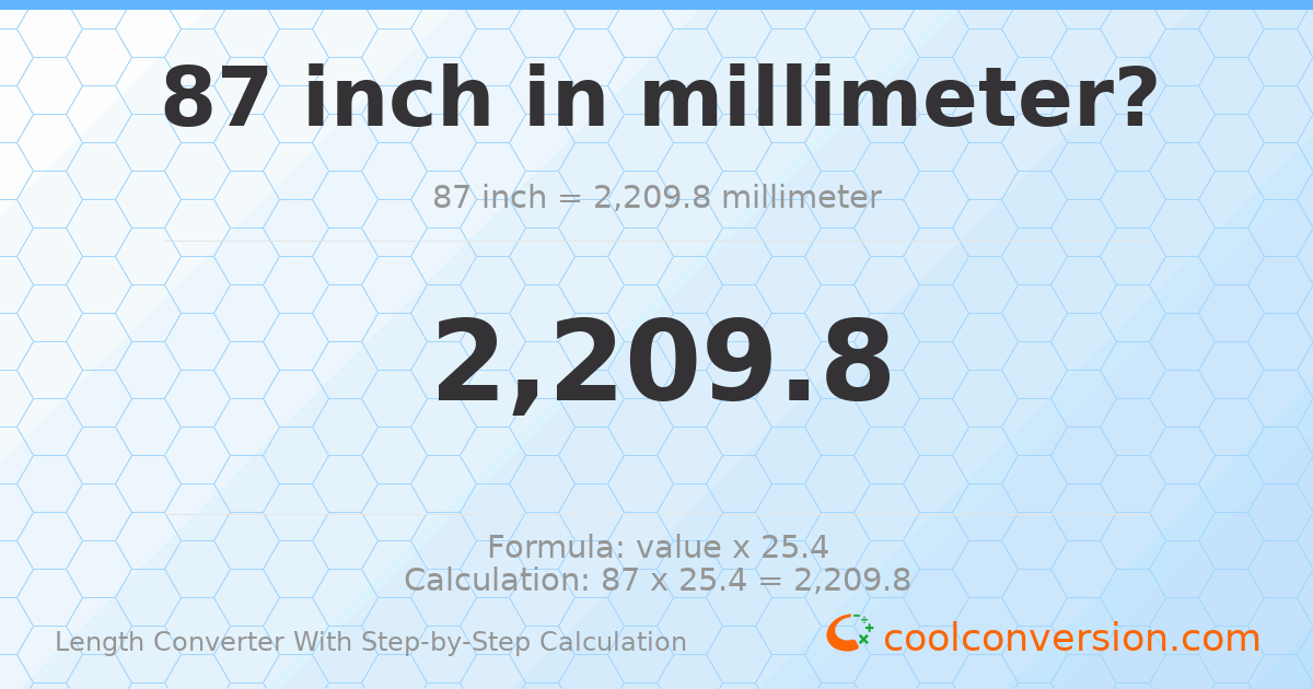 87 inches = 2209.8 millimeters