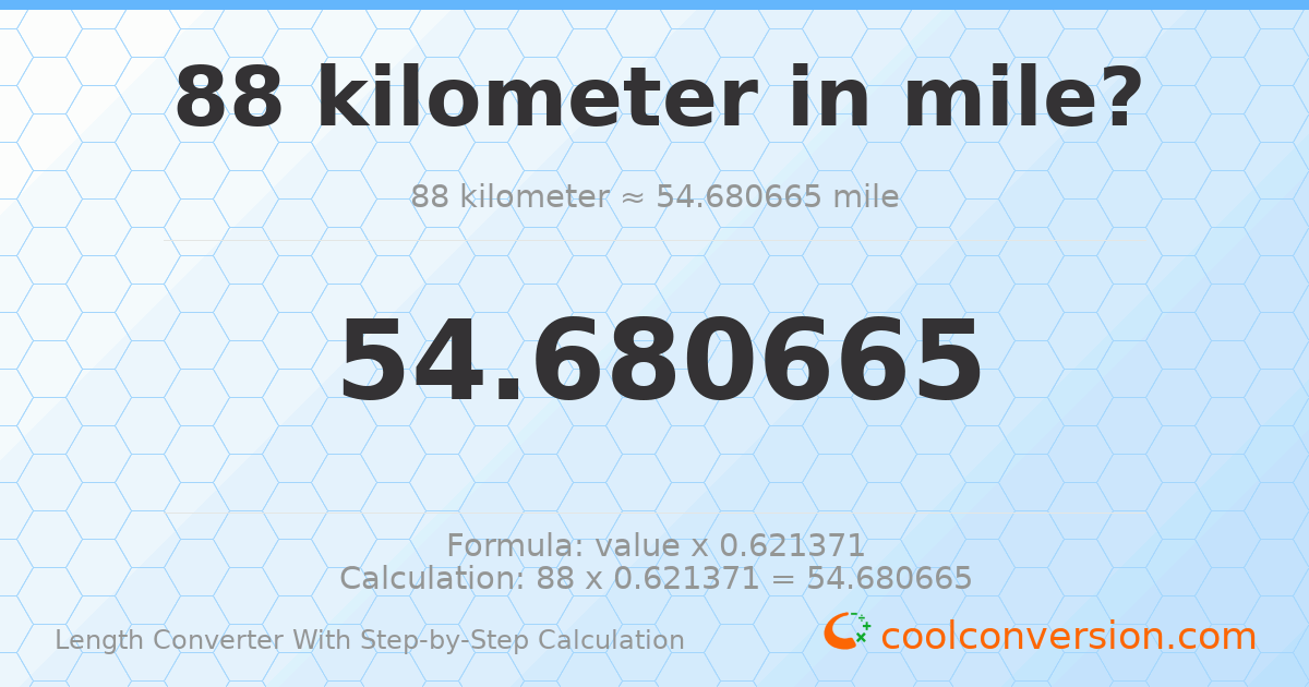 88 kilometers = 54.6807 miles
