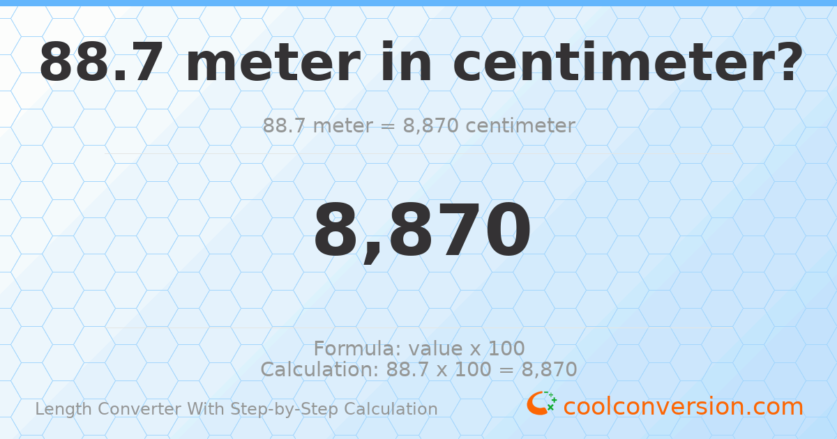 88.7 meters = 8870 centimeters