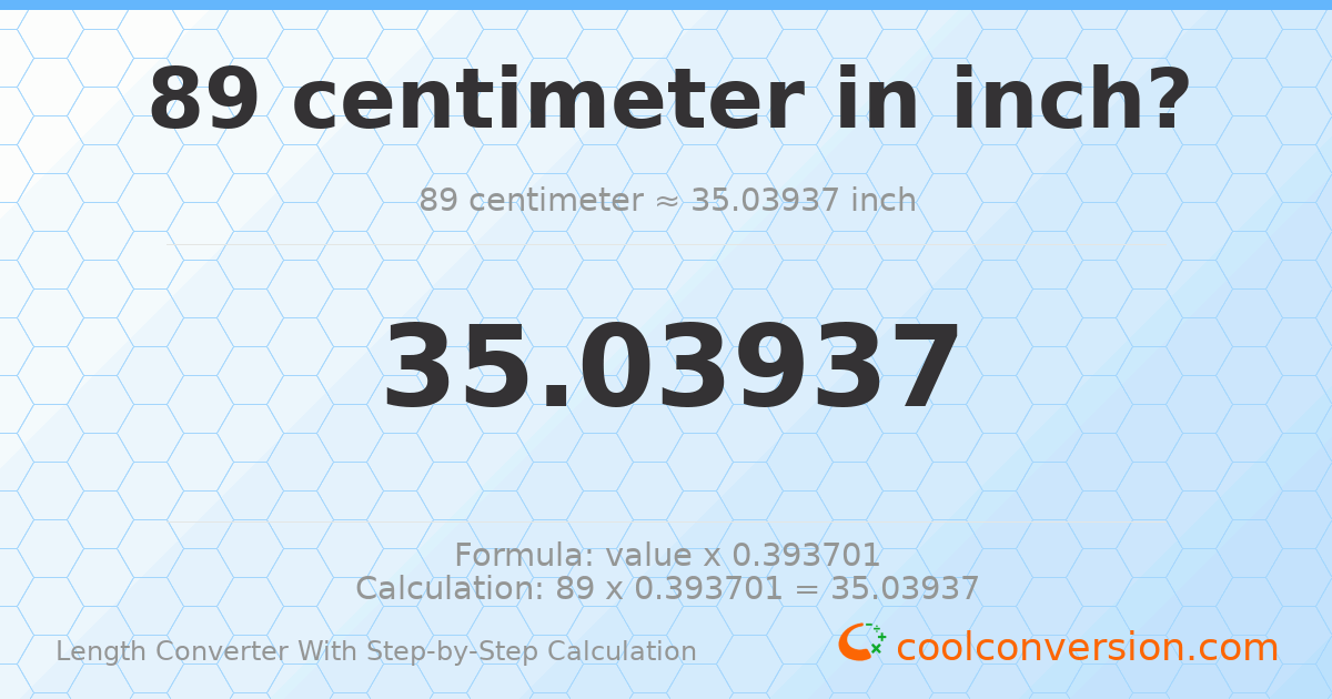 89 centimeters = 35.0394 inches