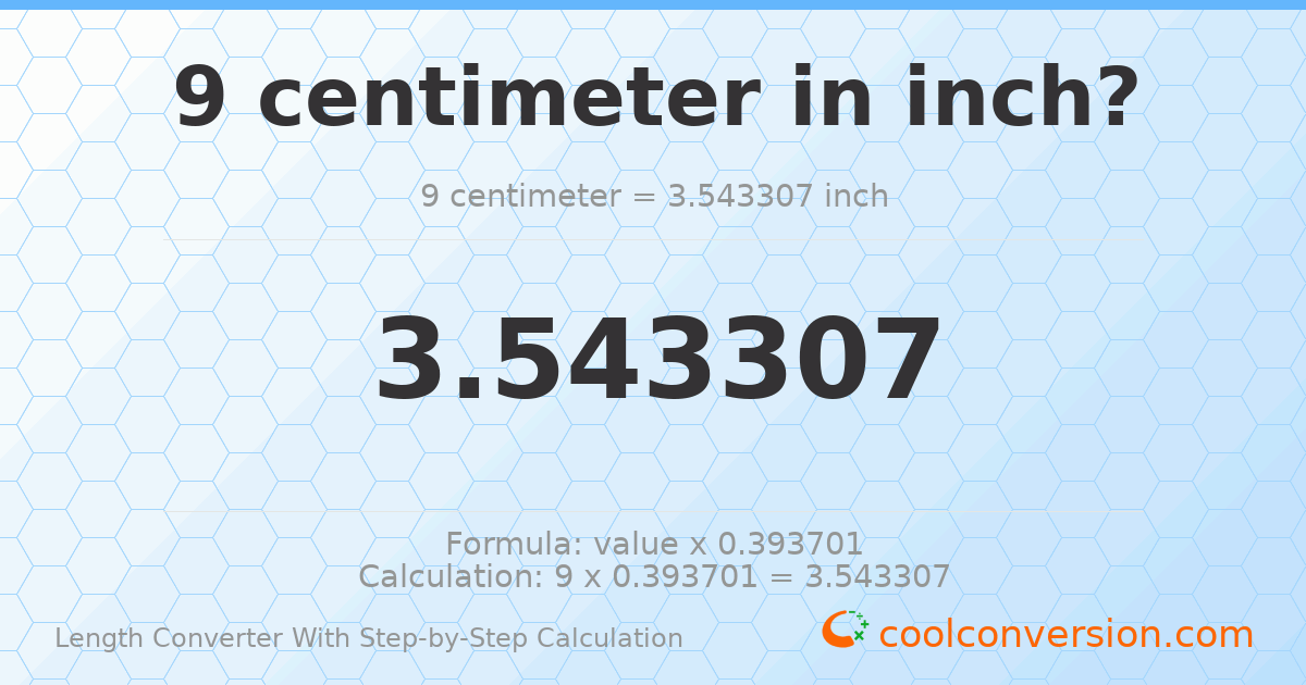 9 centimeters = 3.54331 inches