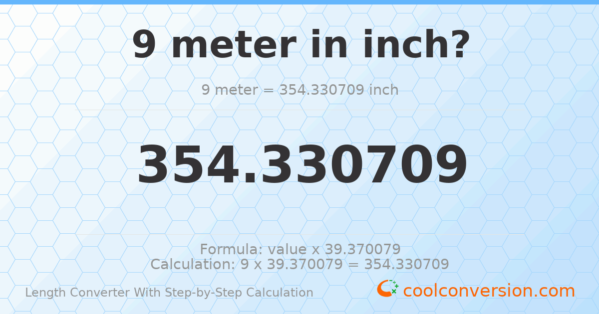 9 meters = 354.331 inches