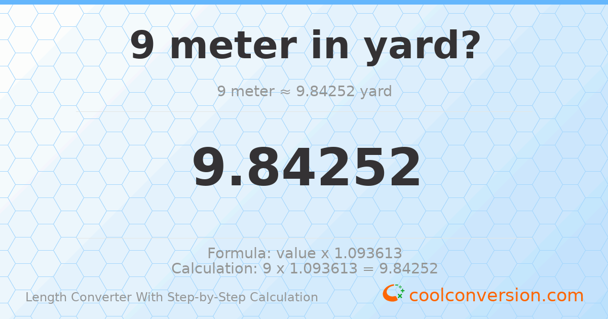 9 meters = 9.84252 yards