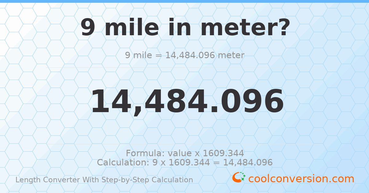 9 miles = 14484.1 meters