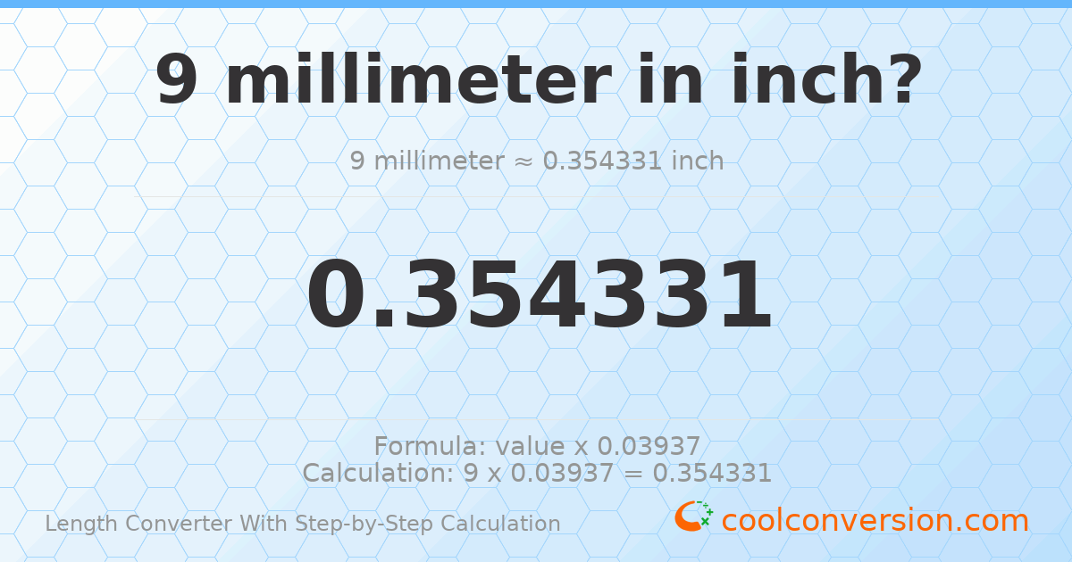 9 millimeters = 0.354331 inches