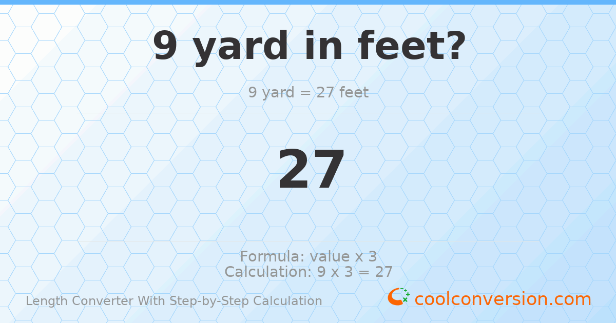 9 yards = 27 feet