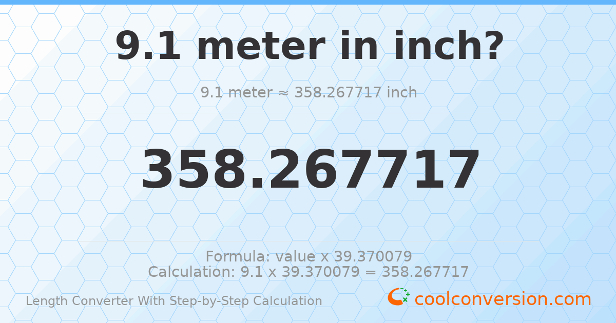 9.1 meters = 358.268 inches
