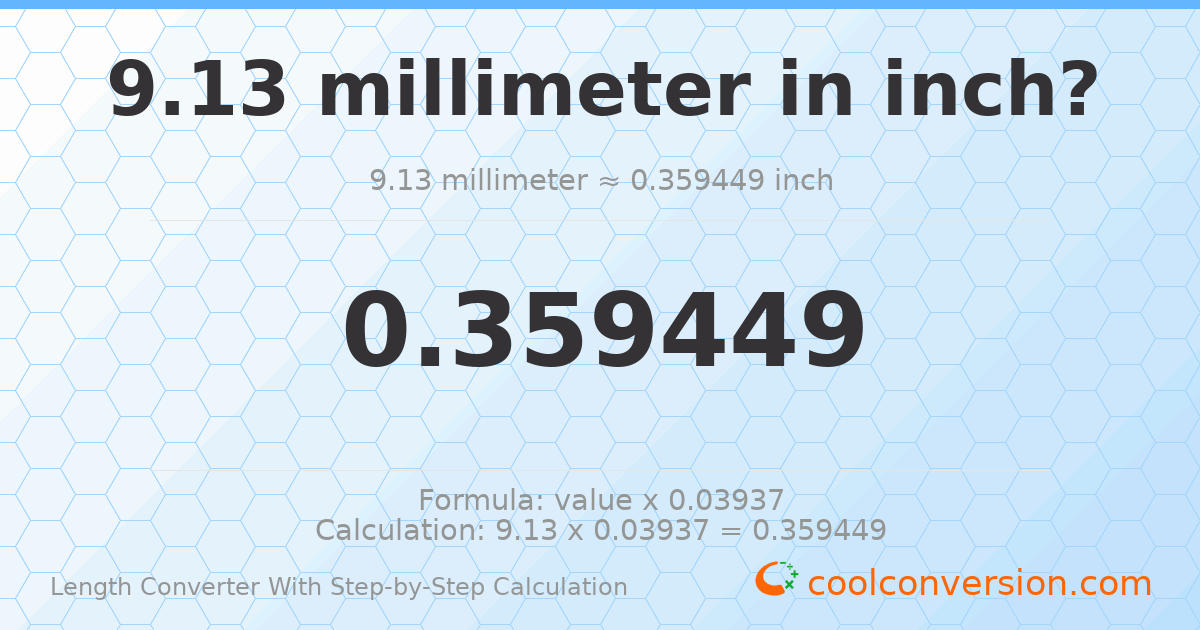9.13 millimeters = 0.359449 inches