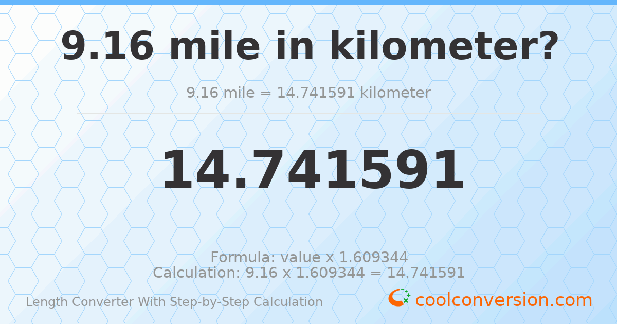9.16 miles = 14.7416 kilometers