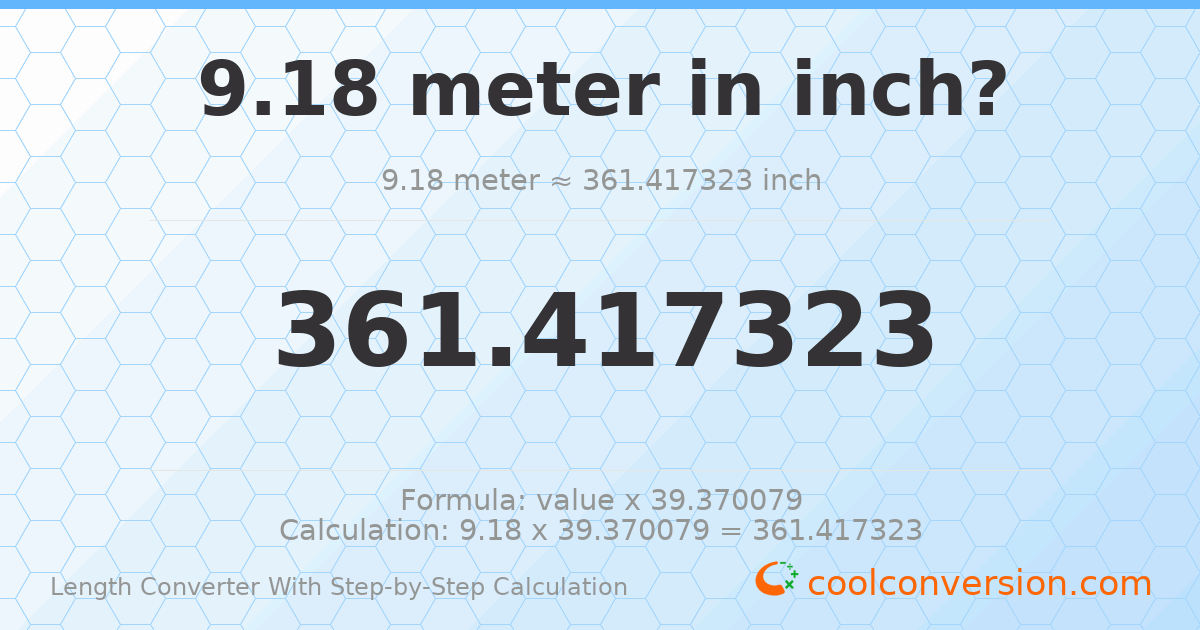 9.18 meters = 361.417 inches