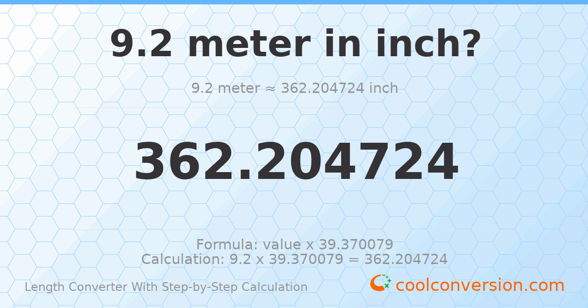 9.2 meters = 362.205 inches