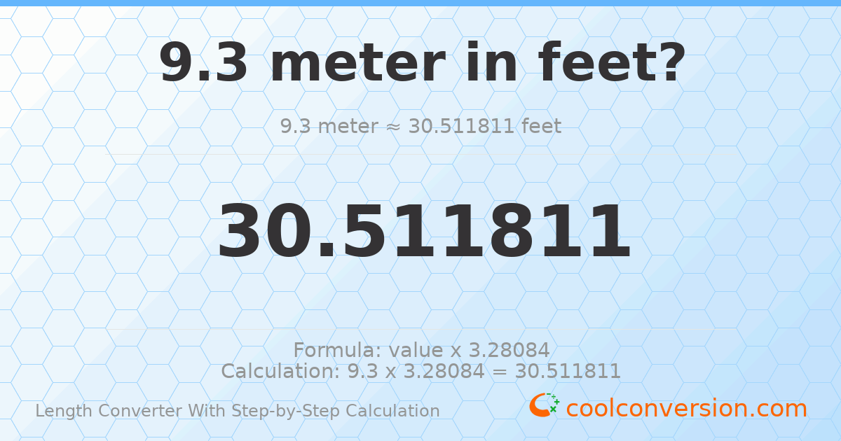 9.3 meters = 30.5118 feet